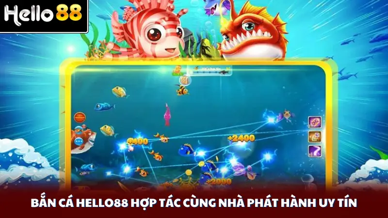 Bắn cá Hello88 hợp tác cùng nhà phát hành uy tín