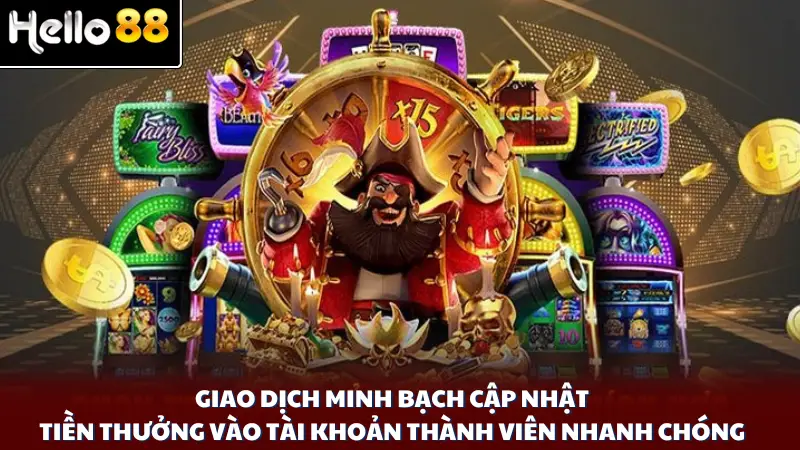 Giao dịch minh bạch cập nhật tiền thưởng vào tài khoản thành viên nhanh chóng