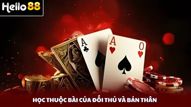Học thuộc bài của đối thủ và bản thân