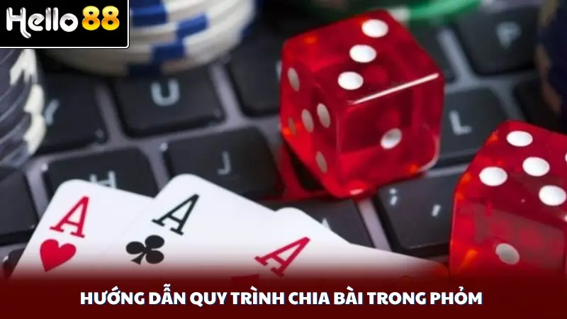 Hướng dẫn quy trình chia bài trong Phỏm