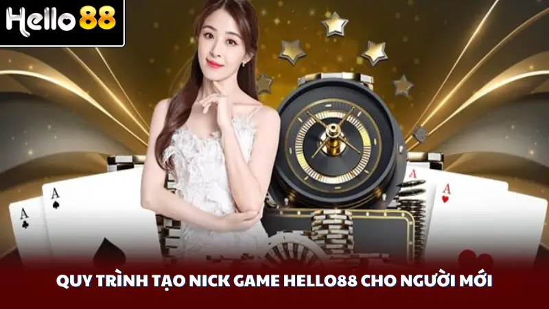 Quy trình tạo nick game Hello88 cho người mới