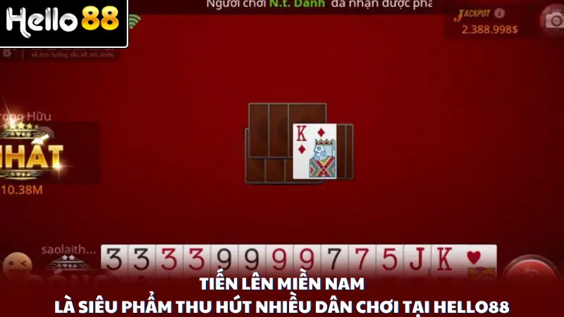Tiến lên miền nam là siêu phẩm thu hút nhiều dân chơi tại Hello88
