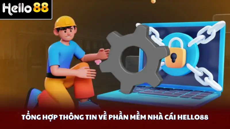 Tổng hợp thông tin về phần mềm nhà cái Hello88